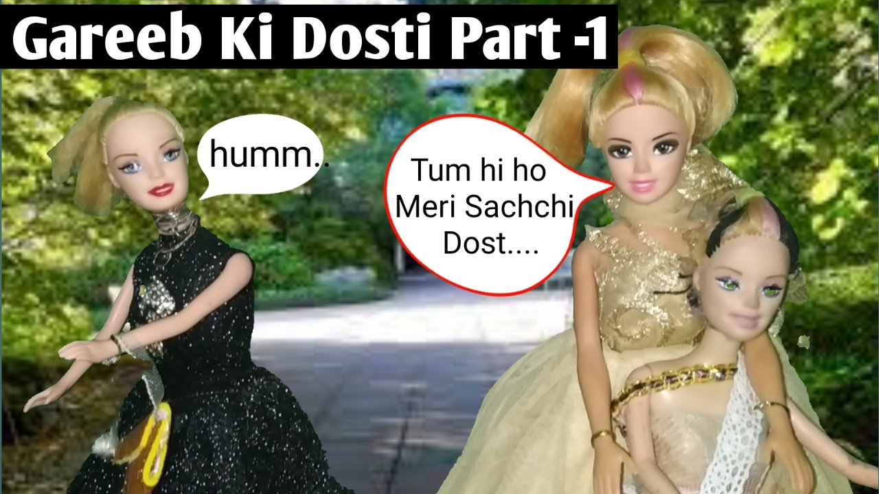The Bajis Style on X Gareeb Ki Dosti Part 1 Barbie Ki Kahani in Hindi The Bajis Style Barbie Moral Story Friendship https t UTsHhgiMTM Barbie barbiestory friendship BarristerBabu Dosti https t W...