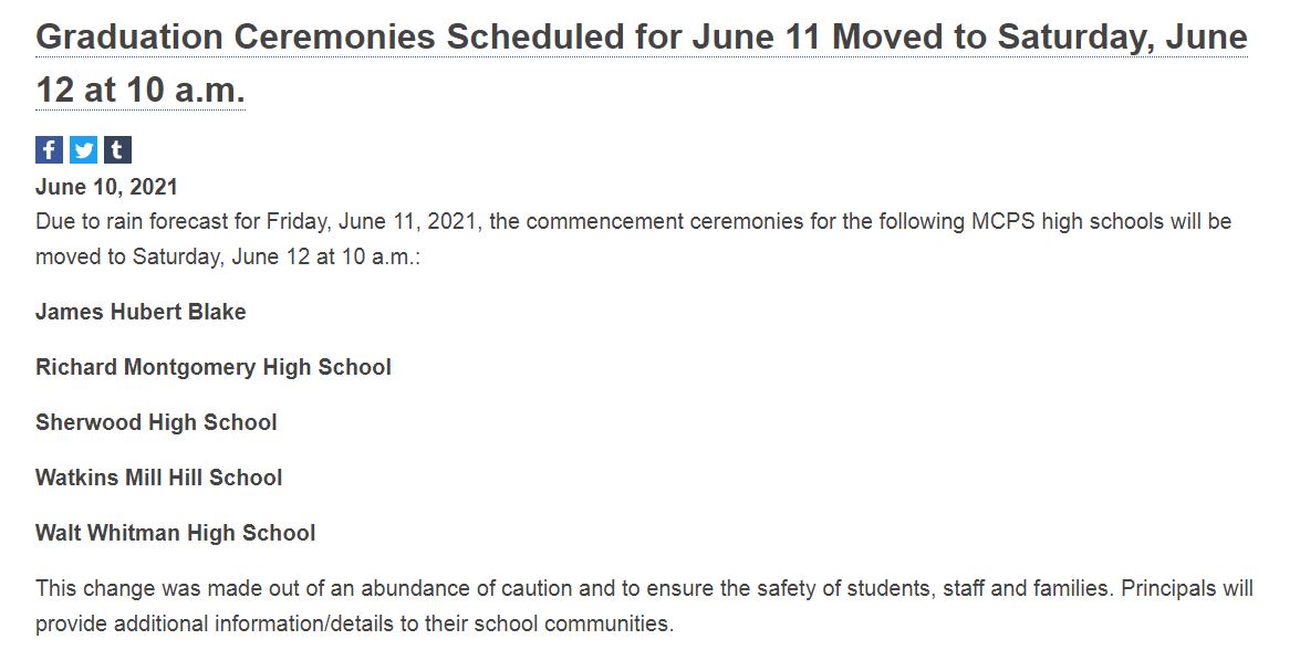 Due to rain forecast for Friday, June 11, 2021, the commencement ceremonies scheduled for that day will be moved to Saturday, June 12 at 10 a.m. Principals will provide additional information/details to their school communities. 
ww2.montgomeryschoolsmd.org/press/index.as…