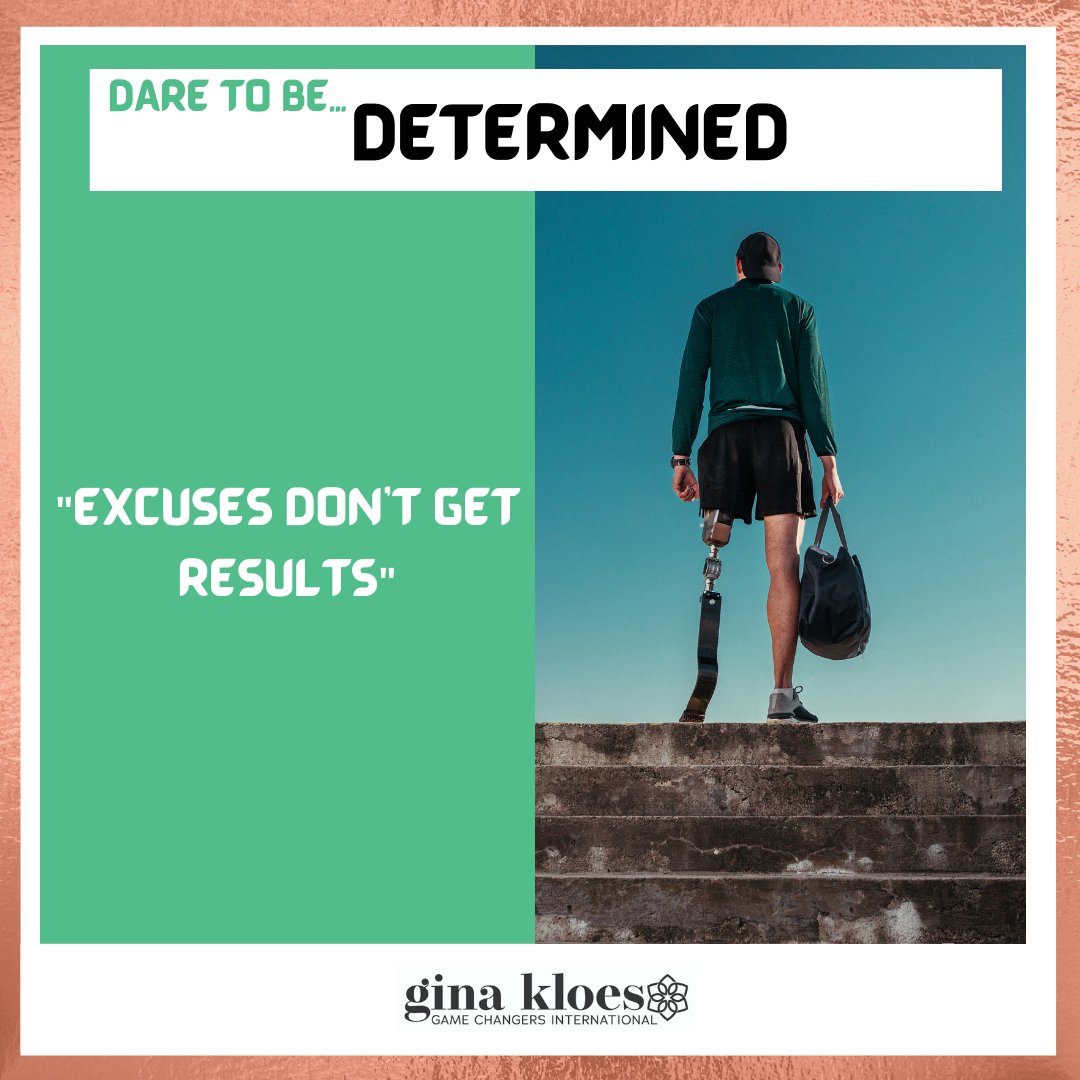"Excuses don't get results." 

You can make as many excuses as you want, but those excuses will never lead to results. You are what you do, not what you say you'll do. 

What can you do today to turn your excuses into opportunities?