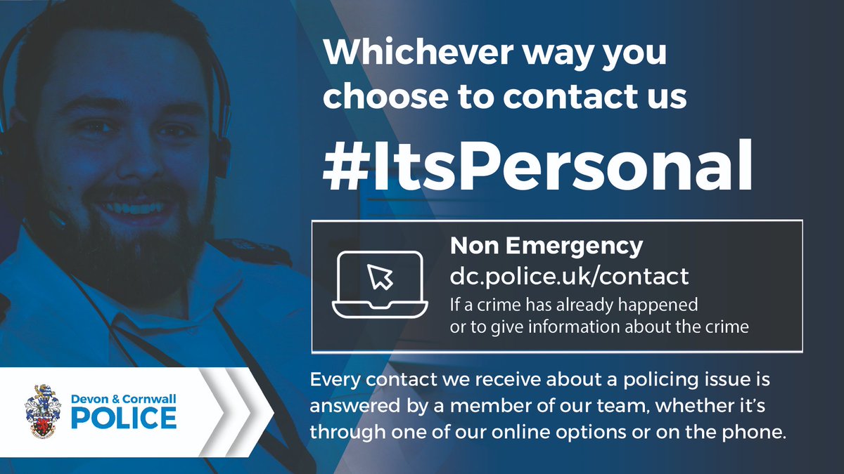 There are many ways to contact the police in a non-emergency. Whichever way you choose to contact us, #ItsPersonal devon-cornwall.police.uk/contact