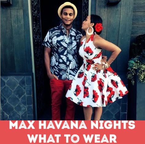 Wondering what to wear to the MAX Awards 'Havana Nights' Gala on June 26? For mujeres, bright floral prints with pops of red. For hombres, a straw fedora and a guayabera shirt Wondering what to wear to the MAX Awards 'Havana Nights' Gala on June 26? For mujeres, bright floral prints with pops of red. For hombres, a straw fedora and a guayabera shirt