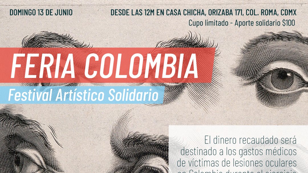 Colombiateveo's tweet photo. Les invitamos al festival artístico solidario por las víctimas de lesiones oculares en Colombia. 

Domingo 13 de junio desde las 12 del día en la Casa Chicha (Calle Orizaba 171, Col. Roma), Ciudad de México. 

Música en vivo, venta de arte, cocteles y buena onda.
#colombiateveo https://t.co/3zeAoFsqbB
