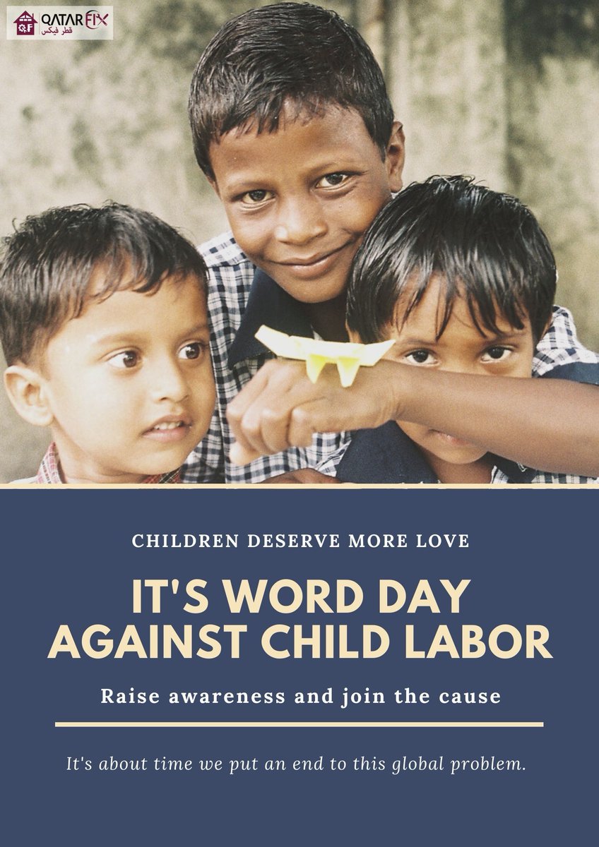 qatarfix's tweet photo. “Child Labour is a crime and it is the duty of each one of us to raise our voices against it to make this world a better place to live…. Happy World Day Against Child Labour"
#nochildlabourday #childlabour  #childlabourfree #صباح_الخير #الشعب_يريد_اسقاط_النظام #qatar #qatarfix https://t.co/MKV9lSg8lP