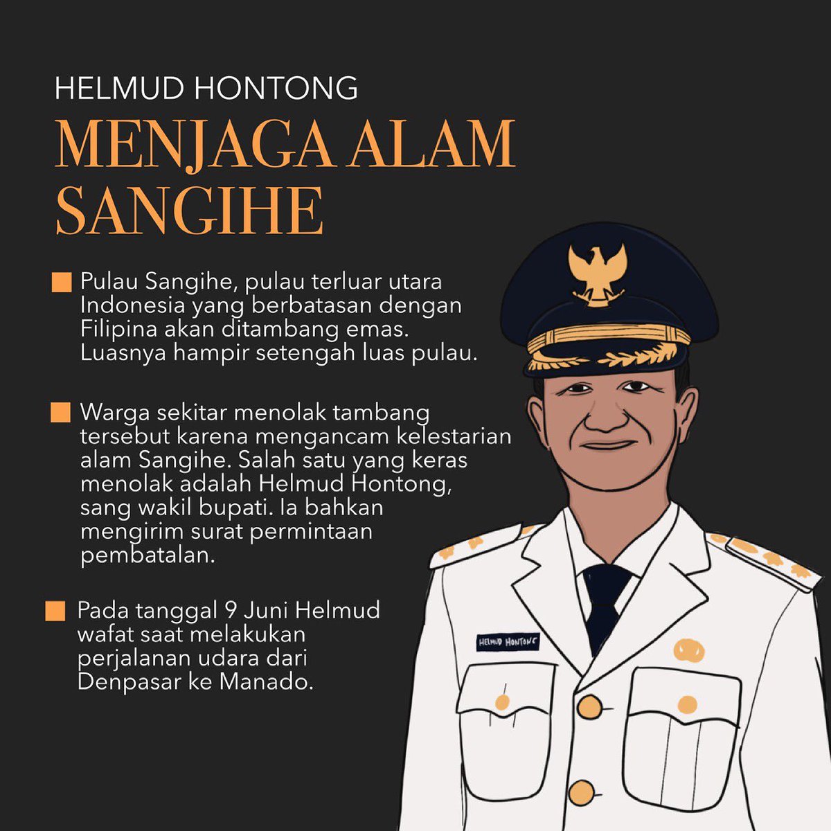 Sangihe, surga tersembunyi yang kehilangan salah seorang penjaganya. 

Semoga muncul ribuan Helmud yang menjaga keindahan Sangihe dan ekosistem yang ada di dalamnya.