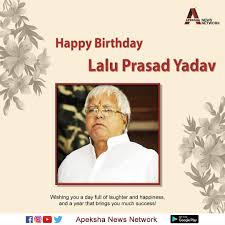 Happy Birthday lalu prasad yadav 