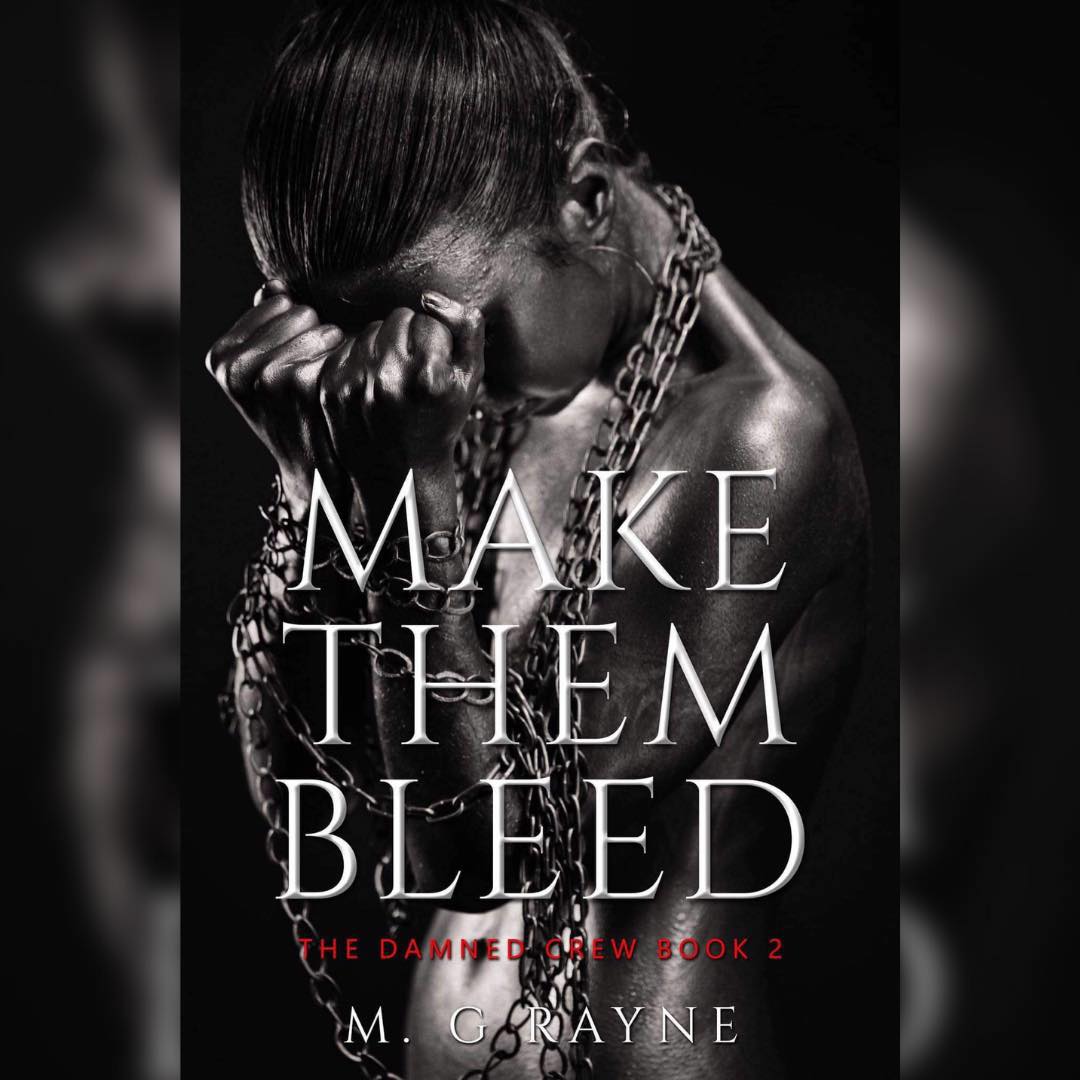 ❤ Cover Reveal ❤
Make Them Bleed by @MGRAYNE1  is coming September 3rd! 

Pre order links coming soon.

Add to your Goodreads here goodreads.com/book/show/5820…

#DarkRomance #ComingSoon #CoverReveal #MGRayneAuthor #CassandraExleyPA #bookworm #books #booknerd #TheDamnedCrewSeries