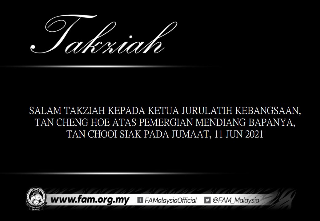 FAM_Malaysia's tweet photo. Takziah

Persatuan Bolasepak Malaysia (FAM) mengucapkan takziah kepada ketua jurulatih kebangsaan, Tan Cheng Hoe atas pemergian bapanya, Tan Chooi Siak, 95, pada hari ini, Jumaat 11 Jun 2021.

#FAM #HarimauMalaya https://t.co/EMGGn7NPxG