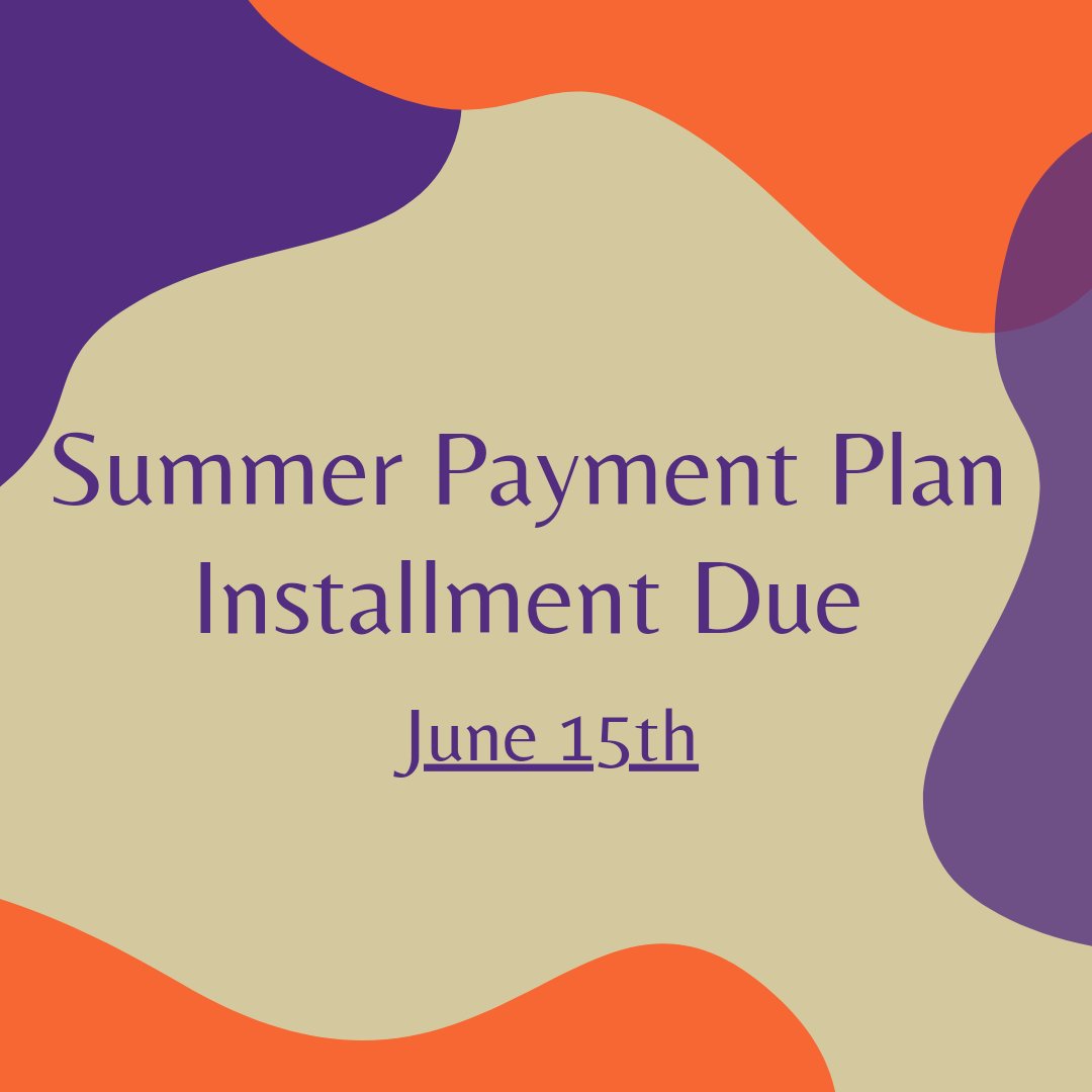 If you are enrolled in the Summer 2021 payment plan: Remember to pay your installment by June 15th