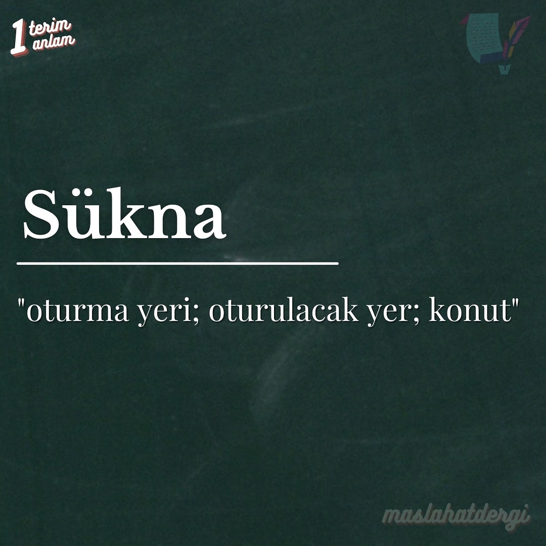 maslahatdergi's tweet photo. Günün kelimesi: SÜKNA 📝

#1terim1anlam https://t.co/DsOGNCMX7N