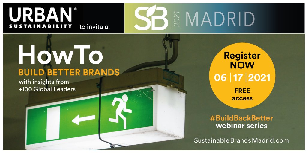 URBAN SUSTAINABILITY te invita a SB Madrid ‘21, “How to Build Back Better Brands”. Cómo construir un mundo mejor después de la pandemia del COVID19. Anotate acá: sustainablebrandsmadrid.com/es/