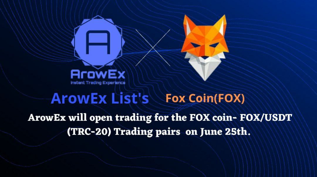 🤘ArowEx will open trading for the Fox Coin - FOX/USDT (TRC20) trading pair on 25th June

👊 Until then, deposit your assets to $FOX wallet at arowex.com 

#AROW #ArowToken #arowex #ArowEx #TRC20 #CryptoNews #CMC #Coingecko #trading #foxcoin #foxtoken #FOX #TRON #TRX