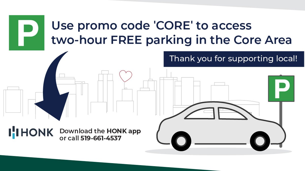 Free Parking Code for Downtown Core!

Londoners can use the code "CORE" in the HonkMobile app to receive two free hours of parking. This is only valid for on-street and municipal parking and excludes privately managed spots.