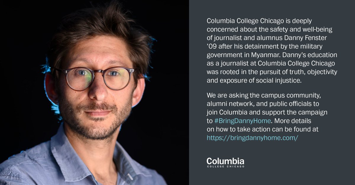 We are asking the campus community, alumni network, and public officials to join Columbia and support the campaign to #BringDannyHome. More details on how to take action can be found at bringdannyhome.com Read more about journalist Danny Fenster ’09: colum.edu/news-and-event…