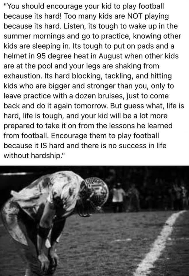 I couldn’t agree more with this! Life is hard and football is a great way to prepare you for it. Contrary to what many people believe hard work is a good thing and taking the easy way out is Not! #WorkHard