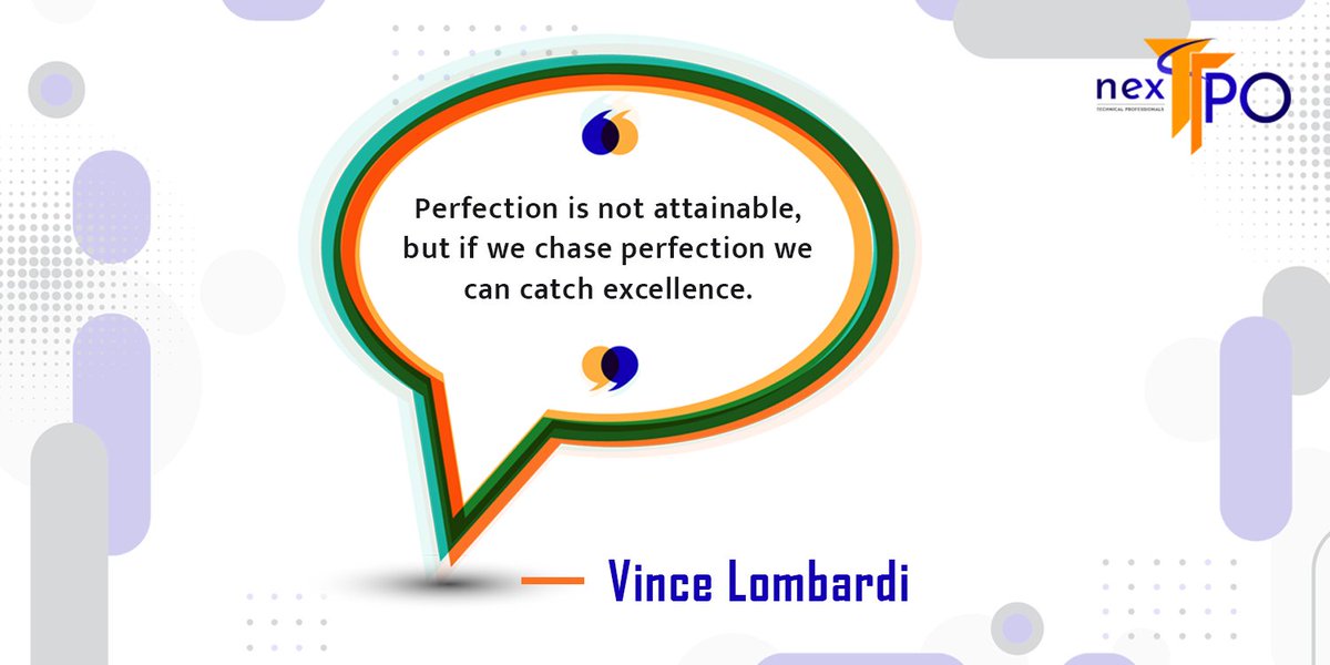 Quote of the day🤔 ---->>

'Perfection is not attainable, but if we chase perfection we can catch #excellence.' —Vince Lombardi

#NextTPO #quotesoftheday #motivation #quotes #technology #industrialtraining #corporatetraining #placementstraining #placements2021 #placements #joinus