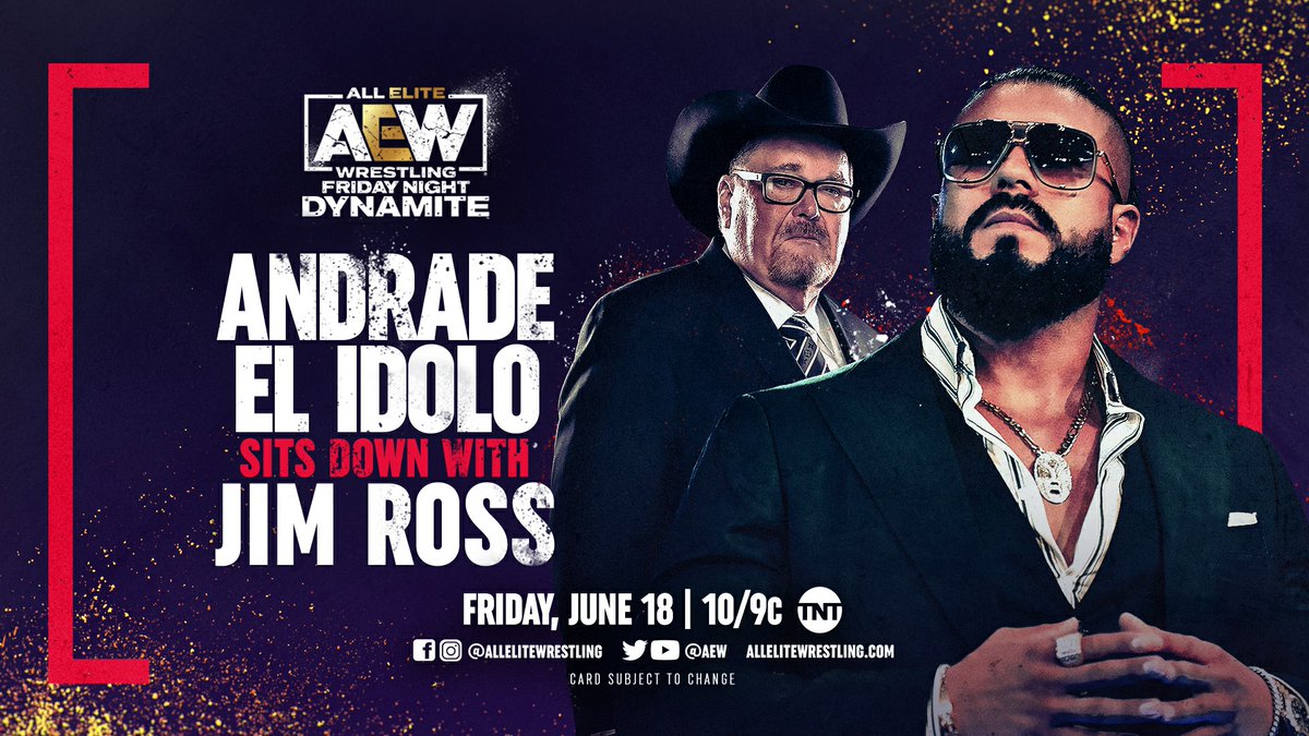 AEW's tweet image. #AEWDynamite THIS FRIDAY, June 18 at 10/9c on @tntdrama The Voice of Wrestling #JimRoss (@JRsBBQ) will sit-down with #AEW's latest signee @AndradeElIdolo 

Watch #AEWDynamite this Friday, June 18 at 10/9c on @tntdrama