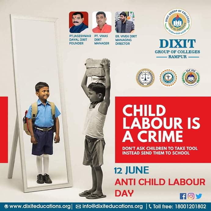 Dixit Group Of Colleges Rampur The World Day Against Child Labour Which Is Held Every Year On June 12 Is Intended To Foster The Worldwide Movement Against Child Labor Childlabour