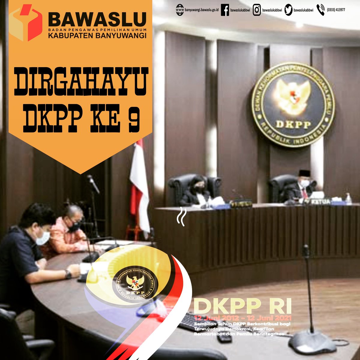 Dirgahayu DKPP ke 9, 12 Juni 2012 - 12 Juni 2021. 

"Sembilan Tahun DKPP Berkontribusi Bagi Terwujudnya Demokrasi, Keadilan Bermartabat Dan Pemilu Berintegritas".