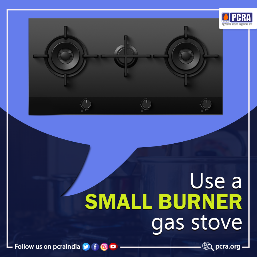 Always use small burner gas stove as it consumes 6% to 10% less gas than the big burner. 
To get more information, click on the given link bit.ly/2TKd5jd
#PCRA
#ConserveFuture
<a href="/dpradhanbjp/">Dharmendra Pradhan</a> <a href="/PetroleumMin/">Ministry of Petroleum and Natural Gas #MoPNG</a>
