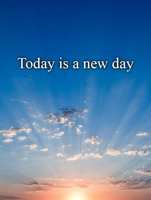 A new day now