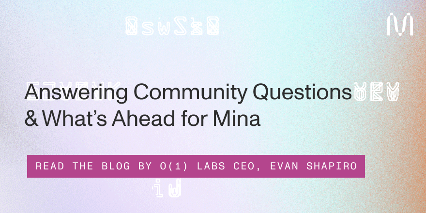 Mina has had an eventful few weeks, and we know that community members have questions about the project and where we're going.

In response, O(1) Labs CEO &amp; Mina Foundation Board Member <a href="/evanashapiro/">Evan Shapiro</a> shares some of his thoughts. Check it out here: bit.ly/3pMHdd2
