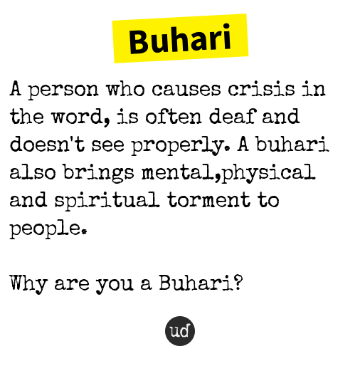 Urban Dictionary on Twitter "i_am_eaxy_ Buhari A person who causes