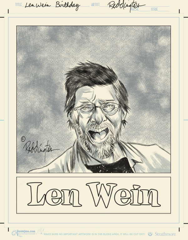 Happy Birthday, Len Wein! Miss you. 