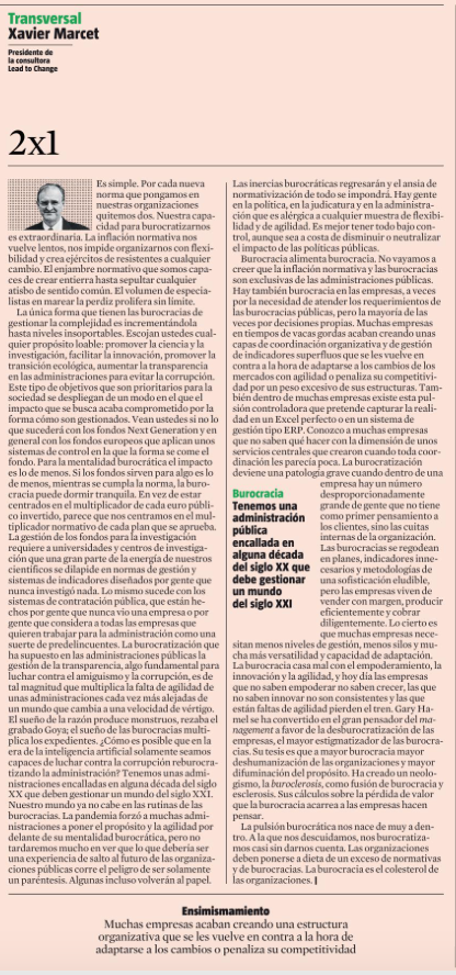 Es simple. Por cada nueva norma que pongamos en nuestras organizaciones quitemos dos. Nuestra capacidad para burocratizarnos es extraordinaria. La inflación normativa nos vuelve lentos e inflexibles. Hoy en <a href="/LaVanguardia/">La Vanguardia</a>