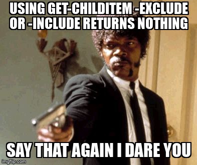 overflow_meme's tweet image. Using Get-ChildItem -Exclude or -Include returns nothing stackoverflow.com/questions/3826… #powershell #powershell40