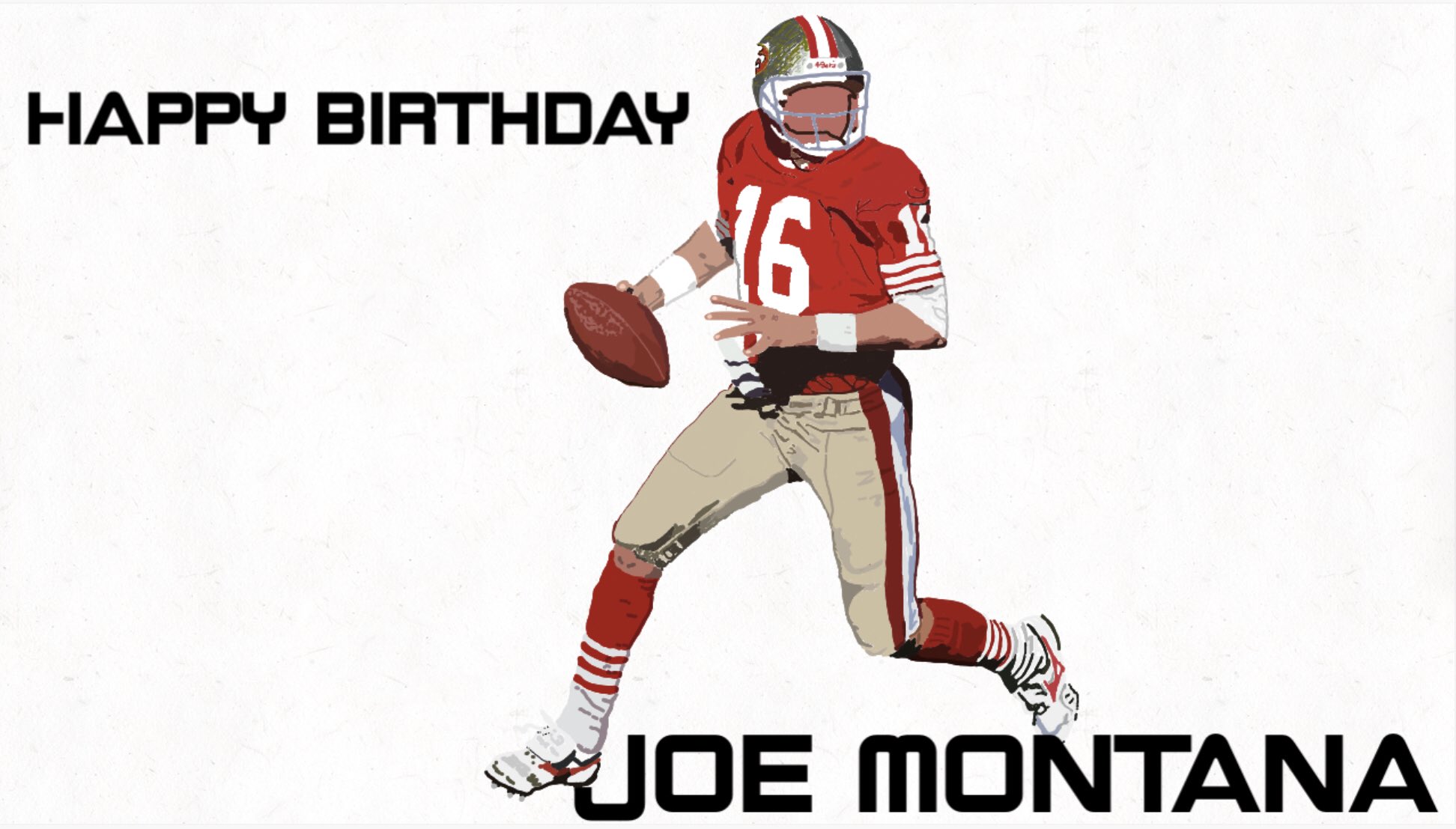              Montana Happy Birthday Joe Montana!! 