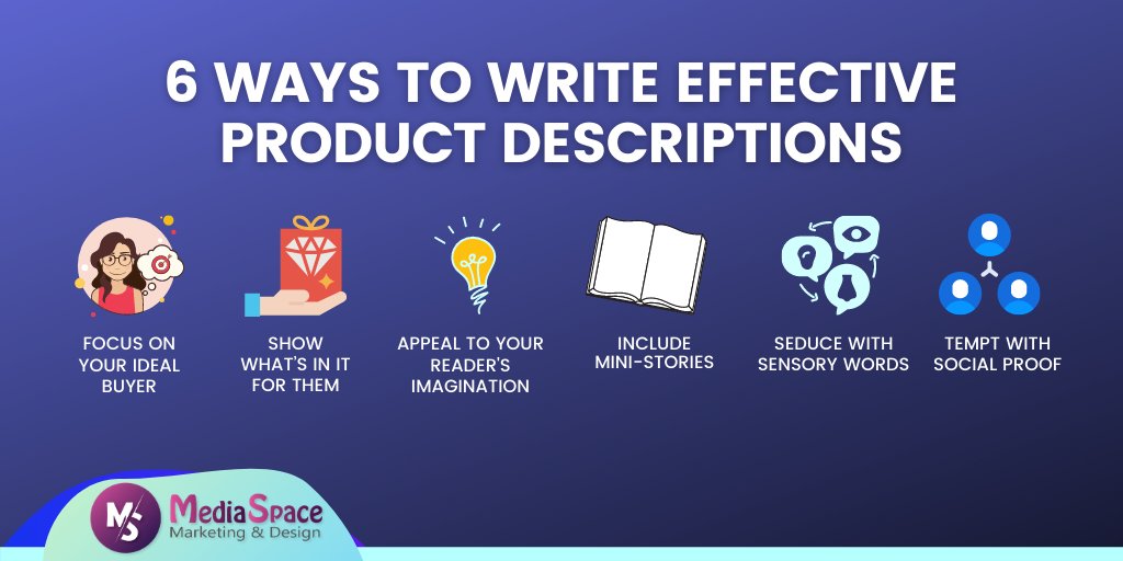Finding it hard to write a product description?

Her are 5 ways to write it effectively:
✅ Focus on your ideal buyer,
✅ Show what's in it for them,
✅ Appeal to your reader's imagination,
✅ Include mini-stories,
✅ Seduce with sensory words,
✅ Tempt with social proof.