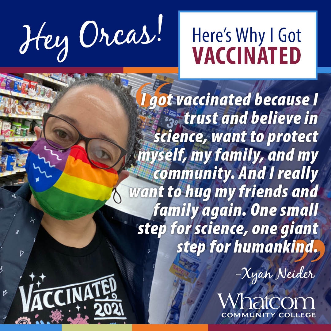 WhatcomCC's tweet photo. Here’s why some WCC Orcas got the COVID-19 vaccine. Want to get vaccinated? Join us June 16 and 17 for College Day at the Community Vaccination Clinic! Learn more at https://t.co/PLPlSpjkB6. #MyOrcaPod #WhatcomCC #COVIDvaccine #covax https://t.co/7Mf6hMw3ad