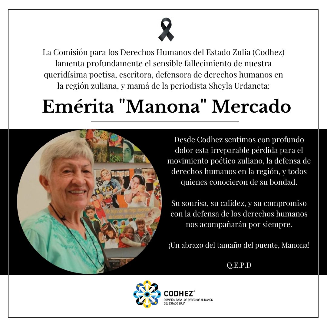 Desde Codhez lamentamos profundamente el fallecimiento de Emérita “Manona” Mercado, queridísima poeta y defensora de los derechos humanos, mamá de nuestra querida amiga, <a href="/surdaneta/">sheyla urdaneta</a>.

Su legado y sus enseñanzas nos acompañarán para siempre.

¡Abrazos del tamaño del Puente, Manona!