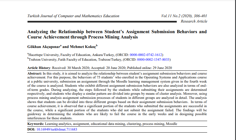 Akçapınar, G., &amp; Kokoç, M. (2020). Analyzing the relationship between student's assignment submission behaviors and course achievement through process mining analysis. Turkish Journal of Computer and Mathematics Education, 11(2), 386-401. doi.org/10.16949/turkb…