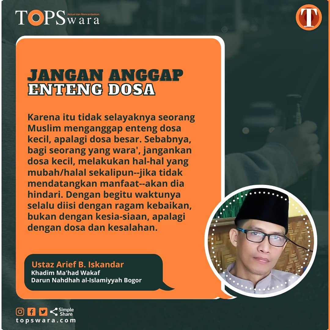 japir_muhammad's tweet photo. JANGAN ANGGAP ENTENG DOSA
.
Karena itu tidak selayaknya seorang Muslim menganggap enteng dosa kecil, apalagi dosa besar. Sebabnya, bagi seorang yang wara', jangankan dosa kecil, melakukan hal-hal yang mubah/halal sekalipun--jika tidak mendatangkan manfaat--akan dia hindari. De https://t.co/qBFOy0rTQi