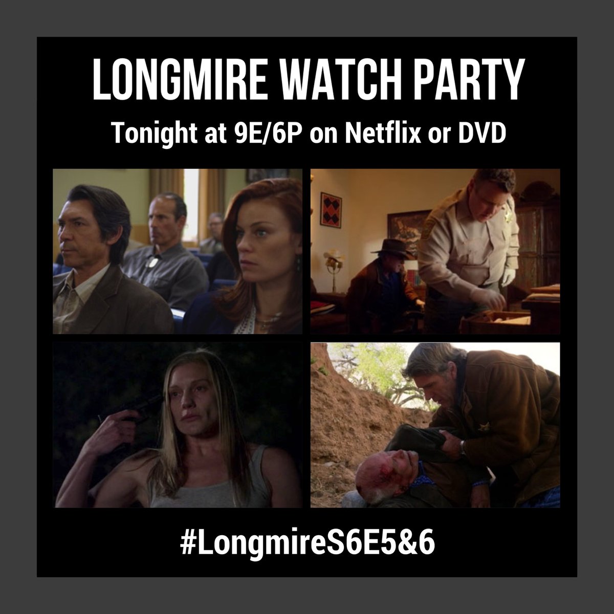 Don’t miss the #Longmire Watch Party tonight on <a href="/netflix/">Netflix</a> or DVD at 9E/6P.  Two powerful episodes - Season 6, episodes 5&amp;6.  Please retweet! #LongLiveLongmire
