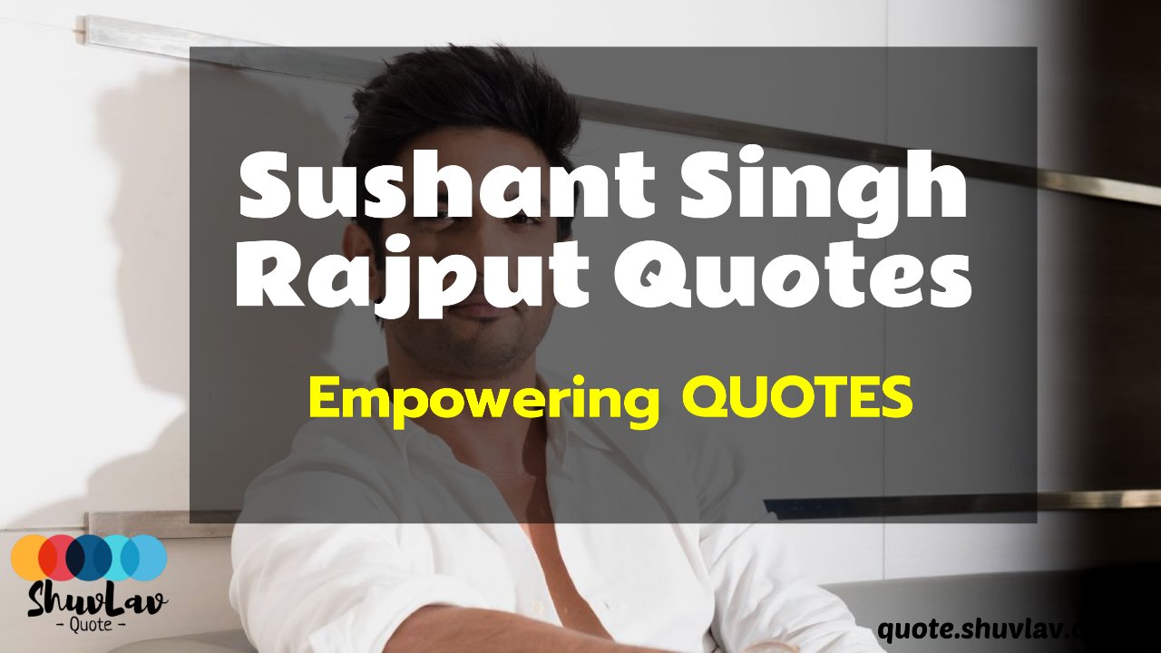 These 11 Sushant Singh Rajput Quotes have inspired me