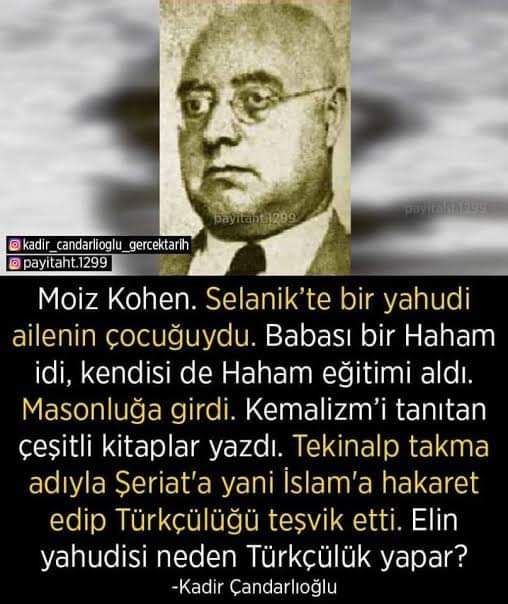Kaml382's tweet photo. #Kemalizm 🗿🇮🇱🏛🎩🇬🇧 #KemalizmDini
Türklerin tarih boyunca yuttukları en büyük zoka
Türkçü bir Yahudi #TekinAlp takma adlı #MoizKohen Yahudisinin uydurduğu Moizî milliyetçilik ve
Türkçülük ideolojisi olmuştur
#KemalizmBirYahudiProjesidir
https://t.co/DtYwqnXh0Z https://t.co/PkQGjj6f4i