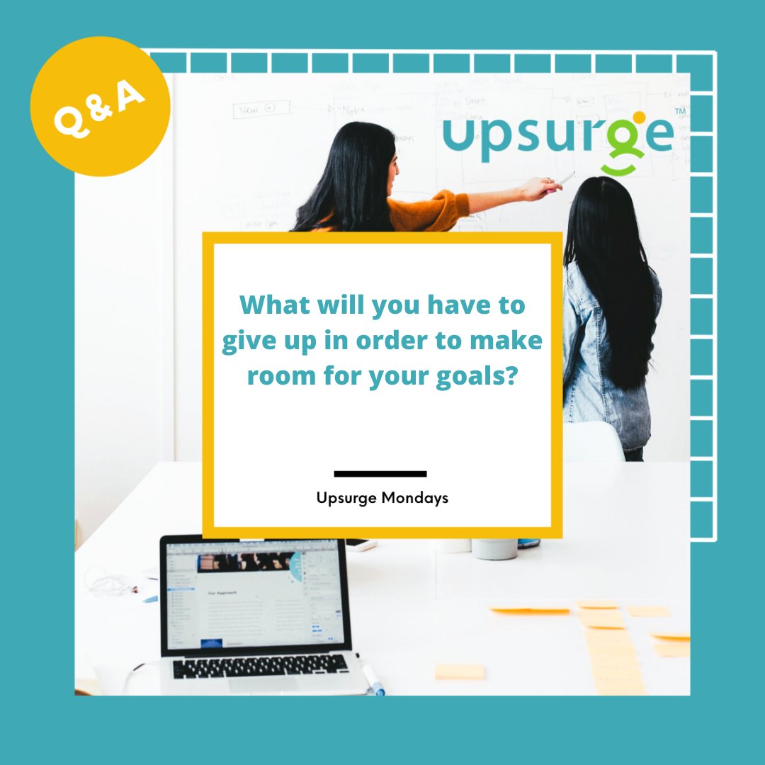 upsurge__global's tweet photo. 🥁 Welcome to another week! This Upsurge Monday, we ask you this- What will you have to give up in order to make room for your goals? https://t.co/I4lTm1s9VN