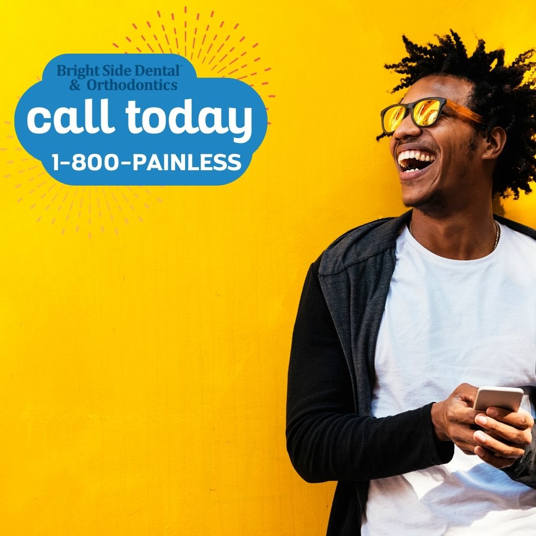 We have the smile solutions to meet your needs! Schedule your appointment today. 
1-800-PAINLESS
brightsidedental.com