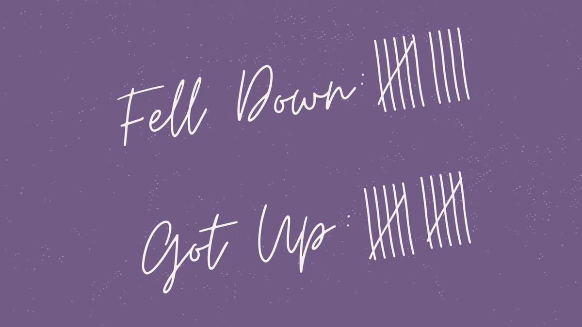 It's not about how many times you fall. It's about how many times you get up and keep trying.