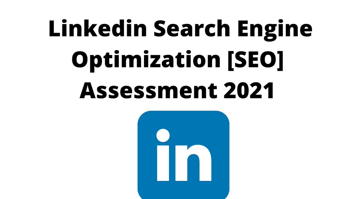 more read 
 LinkedIn Search Engine Optimization Assessment 2021
#linkedin 
solveworkquestionpaper.blogspot.com/2021/06/%20Lin…