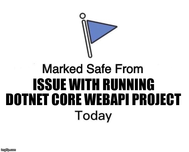 overflow_meme's tweet image. issue with running dotnet core webapi project stackoverflow.com/questions/6815… #dotnetcore #aspdotnetcorewebapi #port