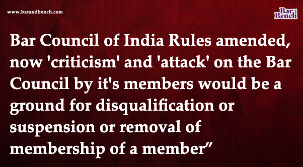 barandbench's tweet photo. Bar Council of India Rules amended, now 'criticism' and 'attack' on the Bar Council by it's members would be a ground for disqualification or suspension or removal of membership of a member from the Bar Council. @barcouncilindia https://t.co/7IqdaXlLaH