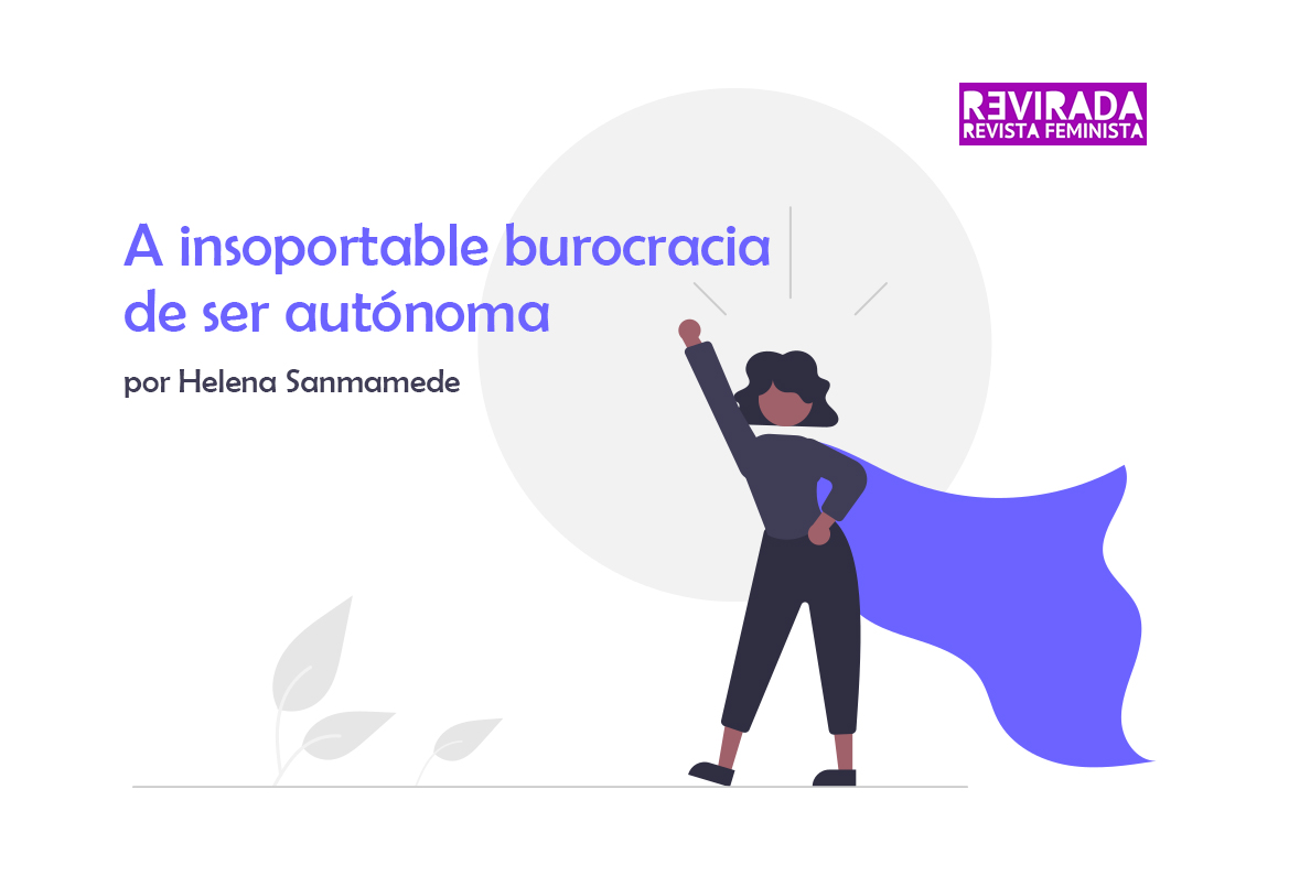 A INSOPORTABLE BUROCRACIA DE SER “AUTÓNOMA” – CAPÍTULO IX por Helena Sanmamede 
"Aplicaremos o sentido común para identificar os gastos que son necesarios para desenvolver a nosa actividade"
Ler o artigo completo em: reviradafeminista.com/autonoma-ix/
Étikas