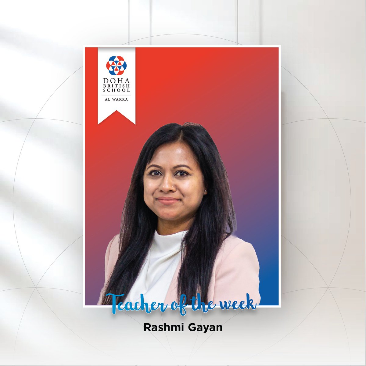 DBSWakra's tweet photo. This week's Teacher Of The Week is Mrs Rashmi Gayan. The reason is for dedication to DBS Wakra and for outstanding support for the Year 6 graduation event. Well done Mrs Gayan! https://t.co/BGMX6MA8y1