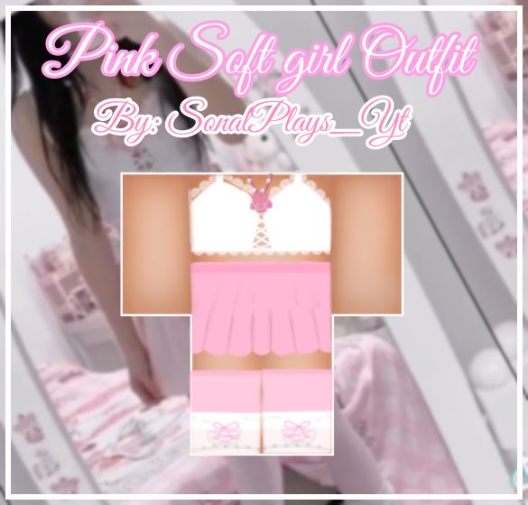S O N A L Goal 1060 On Twitter Pink Soft Girl Outfit Link Https T Co Aj7bxbuydb Retweets Vv Appreciated Roblox Robloxart Robloxclothes Robloxclothing Robloxdev Robloxdesign Robloxdesigner - pink soft roblox outfits