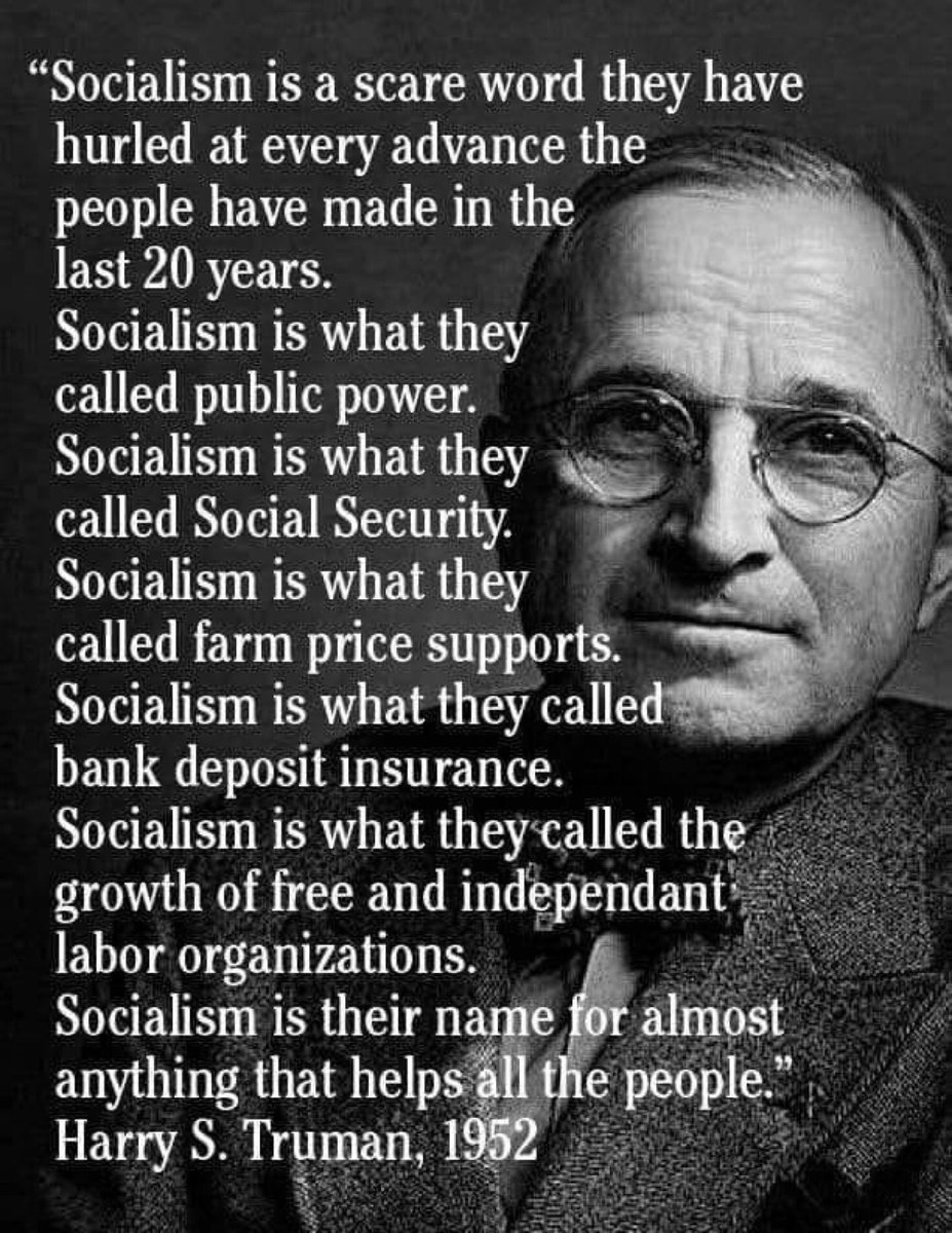 #Socialism as defined by Pres
#HarrySTruman