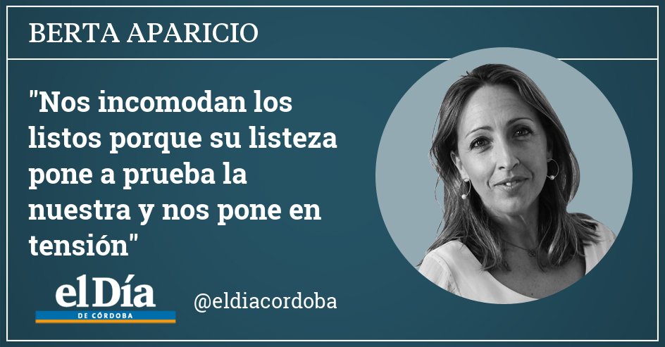 🖋 "Listeza incómoda", el artículo dominical de Berta Aparicio (<a href="/bertiviri/">Berta Aparicio</a>) edcordoba.info/z6dw21