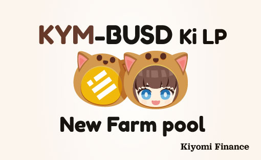 Kiyomi #UPDATE KYM-BUSD Ki LP

You need to add KYM-BUSD Ki LP through KiSwap.

KYM-BUSD Ki LP pool will be added at Jun 28 around 04:00 UTC+0.